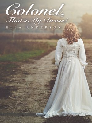 cover image of Colonel, That's My Dress!